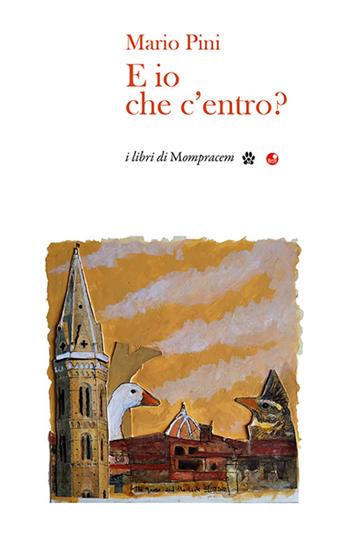 E io che c'entro? - Mario Pini - Libro Betti Editrice 2022 | Libraccio.it