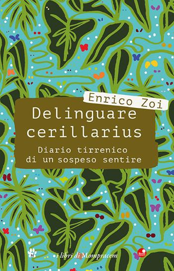 Delinguare cerillarius. Diario tirrenico di un sospeso sentire - Enrico Zoi - Libro Betti Editrice 2023 | Libraccio.it