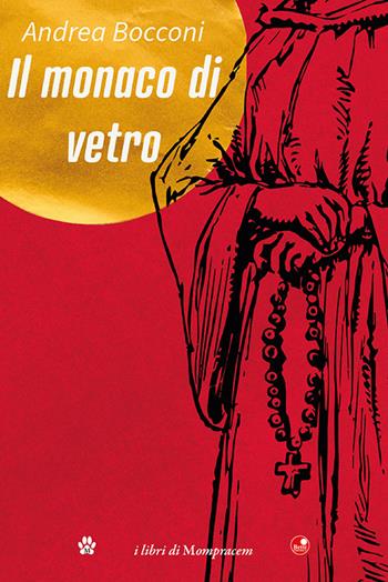Il monaco di vetro - Andrea Bocconi - Libro Betti Editrice 2023 | Libraccio.it