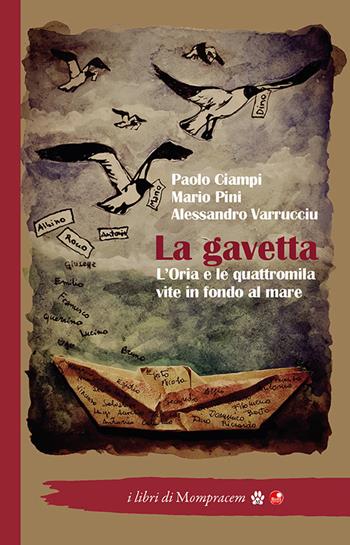 La gavetta. L'Oria e le quattromila vite in fondo al mare - Paolo Ciampi, Mario Pini, Alessandro Varrucciu - Libro Betti Editrice 2024 | Libraccio.it