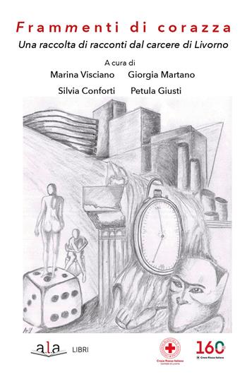 Frammenti di corazza. Una raccolta di racconti dal carcere di Livorno  - Libro ALA Libri 2024 | Libraccio.it