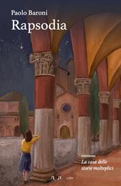Rapsodia. La casa delle storie molteplici