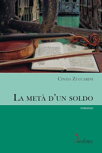 La metà d'un soldo - Cinzia Zuccarini - Libro Diastema 2021, Talia | Libraccio.it