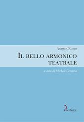 Il bello armonico teatrale (1792, per l’inaugurazione del teatro La Fenice di Venezia). Ediz. critica