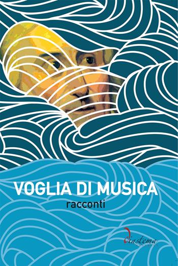 Voglia di musica. Racconti  - Libro Diastema 2023, Talia | Libraccio.it