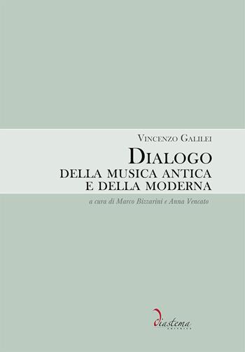 Dialogo della musica antica e della moderna - Vincenzo Galilei - Libro Diastema 2024, Urania | Libraccio.it