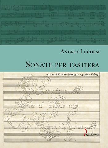 Sonate per tastiera - Andrea Luchesi - Libro Diastema 2025, Euterpe | Libraccio.it