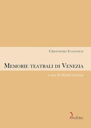 Memorie teatrali di Venezia - Cristoforo Ivanovich - Libro Diastema editrice 2026, Urania. Specola | Libraccio.it