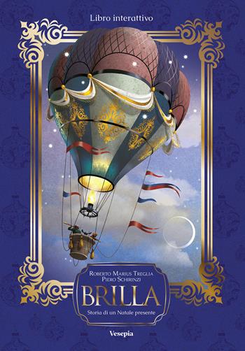 Brilla. Storia di un Natale presente. Con app Vesepia - Roberto Marius Treglia - Libro Vesepia 2021 | Libraccio.it