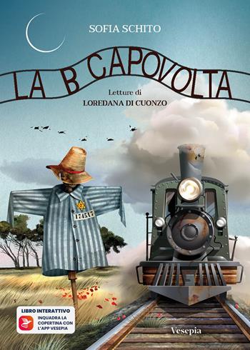 La B capovolta. Con app - Sofia Schito - Libro Vesepia 2022 | Libraccio.it