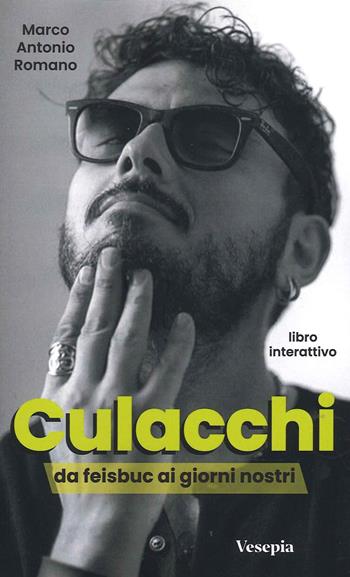 Culacchi da feisbuc ai giorni nostri - Marco Antonio Romano - Libro Vesepia 2022 | Libraccio.it