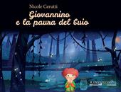 Giovannino e la paura del buio. Ediz. illustrata