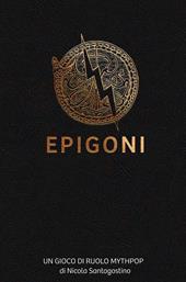 Epigoni. Un gioco di ruolo mythpop