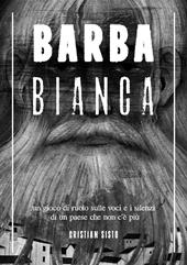 Barbabianca. Un gioco di ruolo sulle voci e i silenzi di un paese che non c’è più