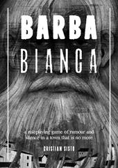 Barbabianca. A role-playing game of rumour and silence in a town that is no more