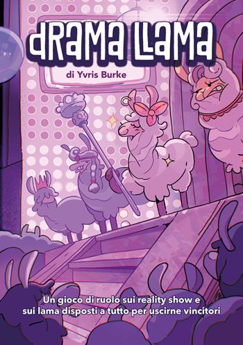 Drama Llama. Un gioco di ruolo sui reality show e sui lama disposti a tutto per uscirne vincitori. Ediz. illustrata - Yvris Burke - Libro Nessundove 2023 | Libraccio.it