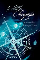 Sur la route de Chrysopée. Un jeu de rôle épistolaire pour deux alchimistes avec carte dépliante du Monde tout Autour. Ediz. illustrata