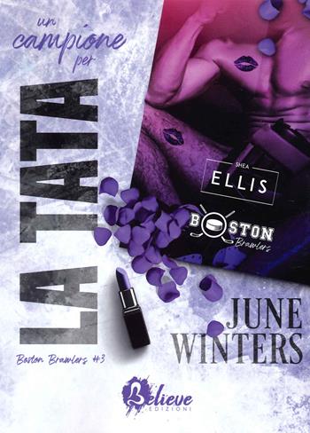 Un campione per la tata. Boston Brawlers. Vol. 3 - June Winters - Libro Believe Edizioni 2022 | Libraccio.it