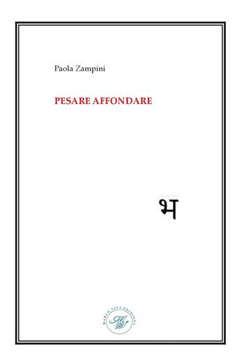 Pesare affondare - Paola Zampini - Libro Marco Saya 2023, Sottotraccia | Libraccio.it
