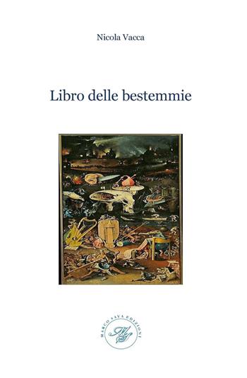 Libro delle bestemmie - Nicola Vacca - Libro Marco Saya 2023 | Libraccio.it