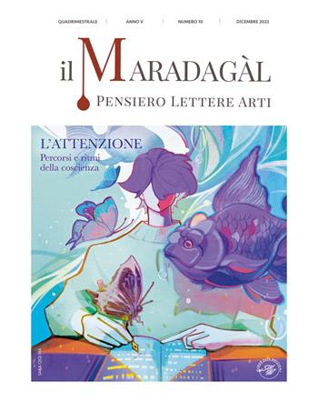 Il Maradagàl. Pensiero lettere arti (2023). Vol. 10: L' attenzione. Percorsi e ritmi della coscienza  - Libro Marco Saya 2018 | Libraccio.it