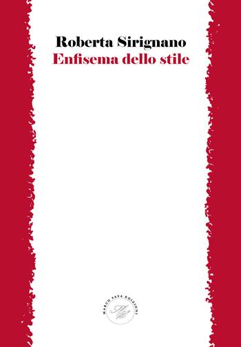 Enfisema dello stile - Roberta Sirignano - Libro Marco Saya 2025 | Libraccio.it