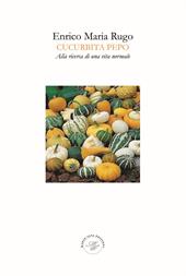 Cucurbita Pepo. Alla ricerca di una vita normale