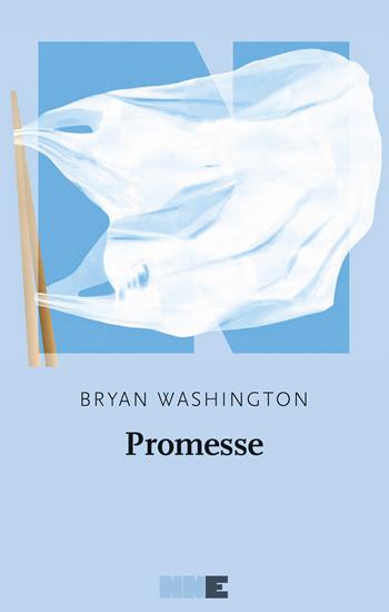 Promesse - Bryan Washington - Libro NN Editore 2021 | Libraccio.it