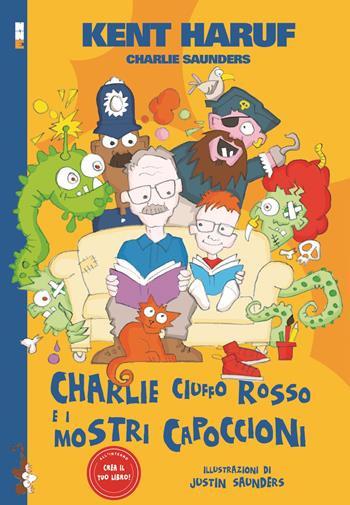Charlie Ciuffo Rosso e i mostri capoccioni - Kent Haruf, Charlie Saunders - Libro NN Editore 2021 | Libraccio.it