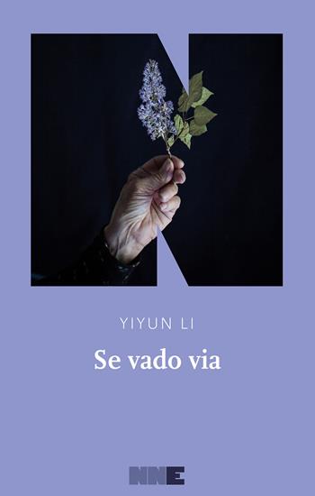 Se vado via - Li Yiyun - Libro NN Editore 2022, La stagione | Libraccio.it