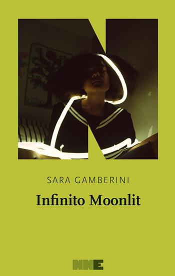Infinito Moonlit - Sara Gamberini - Libro NN Editore 2022, La stagione | Libraccio.it