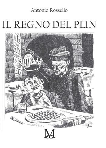 Il regno del Plin - Antonio Rossello - Libro GPM 2021 | Libraccio.it