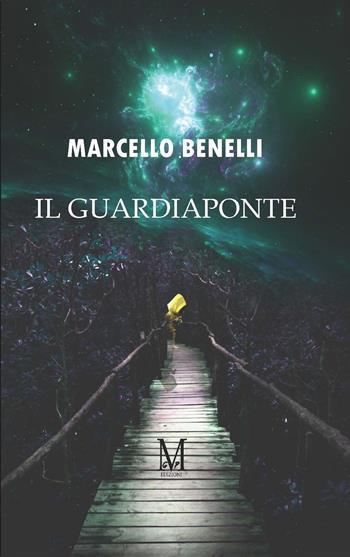 Il guardiaponte - Giacomo Benelli - Libro GPM 2021 | Libraccio.it