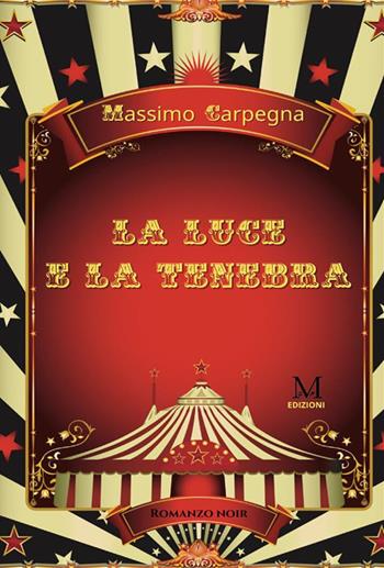 La luce e la tenebra - Massimo Carpegna - Libro GPM 2022 | Libraccio.it