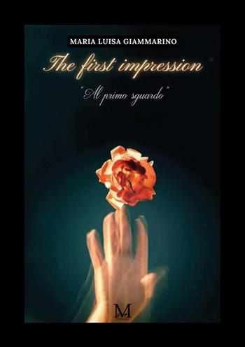 The first impression. Al primo sguardo - Maria Luisa Giammarino - Libro GPM 2023 | Libraccio.it