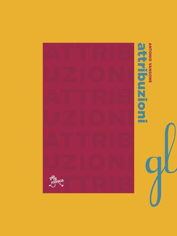 Attribuzioni - Antonio Vangone - Libro pièdimosca 2023, Glossa | Libraccio.it