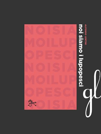 Noi siamo i lupopesci - Alfonso Lentini - Libro pièdimosca 2023, Glossa | Libraccio.it