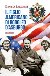 Il figlio americano di Rodolfo d'Asburgo