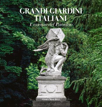 Grandi giardini italiani. L'essenza del paradiso. Ediz. a colori - Delfina Rattazzi, Judith Wade, Caterina Napoleone - Libro Franco Maria Ricci 2022 | Libraccio.it