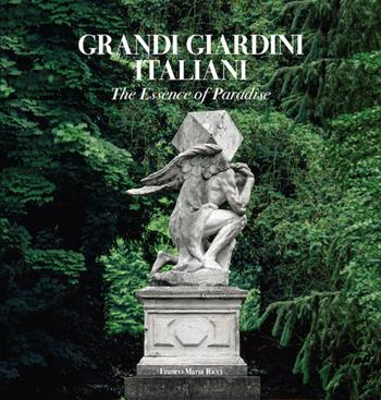 Grandi giardini italiani. The essence of Paradise. Ediz. inglese - Delfina Rattazzi, Judith Wade, Caterina Napoleone - Libro Franco Maria Ricci 2022 | Libraccio.it