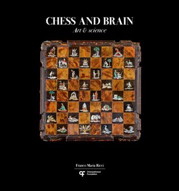 Chess and brain. Art and science. Ediz. illustrata - Stefano Salis, Adolivio Capece, Zachary Mainen - Libro Franco Maria Ricci 2021 | Libraccio.it