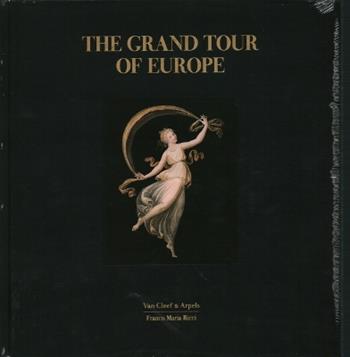 The grand tour of Europe. Ediz. a colori - Nicholas Foulkes, Fernando Mazzocca, Attilio Brilli - Libro Franco Maria Ricci 2023 | Libraccio.it