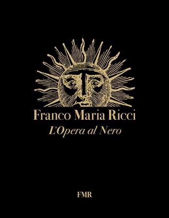 Franco Maria Ricci. L'opera al nero  - Libro Franco Maria Ricci 2024 | Libraccio.it