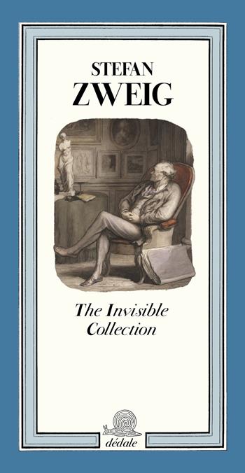 The invisible collection. Ediz. illustrata - Stefan Zweig - Libro Franco Maria Ricci 2025, Dédale | Libraccio.it