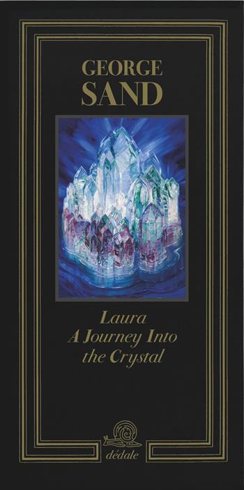 Laura. A journey into the crystal - George Sand, Isabelle Bardiès-Fronty, Charline Coupeau - Libro Franco Maria Ricci 2025 | Libraccio.it
