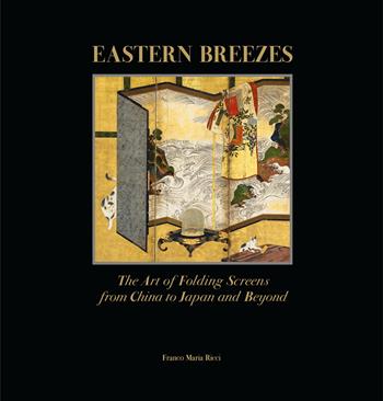 Eastern breezes. The art of folding screens from China to Japan and beyond. Ediz. illustrata - Giorgio Antei, Hwee Lee - Libro Franco Maria Ricci 2025 | Libraccio.it