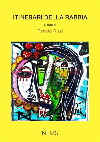 Itinerari della rabbia - Renato Rizzi - Libro Nems 2023 | Libraccio.it