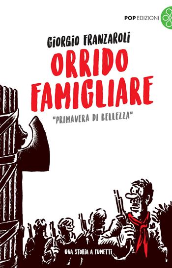 Primavera di bellezza. Orrido famigliare - Giorgio Franzaroli - Libro Pop Edizioni 2021 | Libraccio.it
