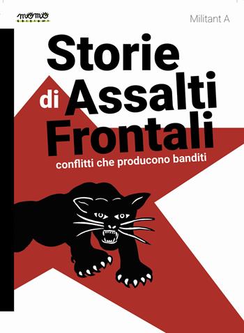 Storie di Assalti Frontali - Militant A - Libro Momo Edizioni 2021 | Libraccio.it