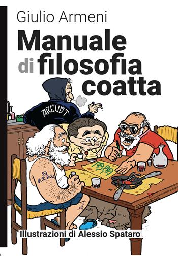 Manuale di filosofia coatta. Nuova ediz. - Giulio Armeni - Libro Momo Edizioni 2022, Libri monelli | Libraccio.it